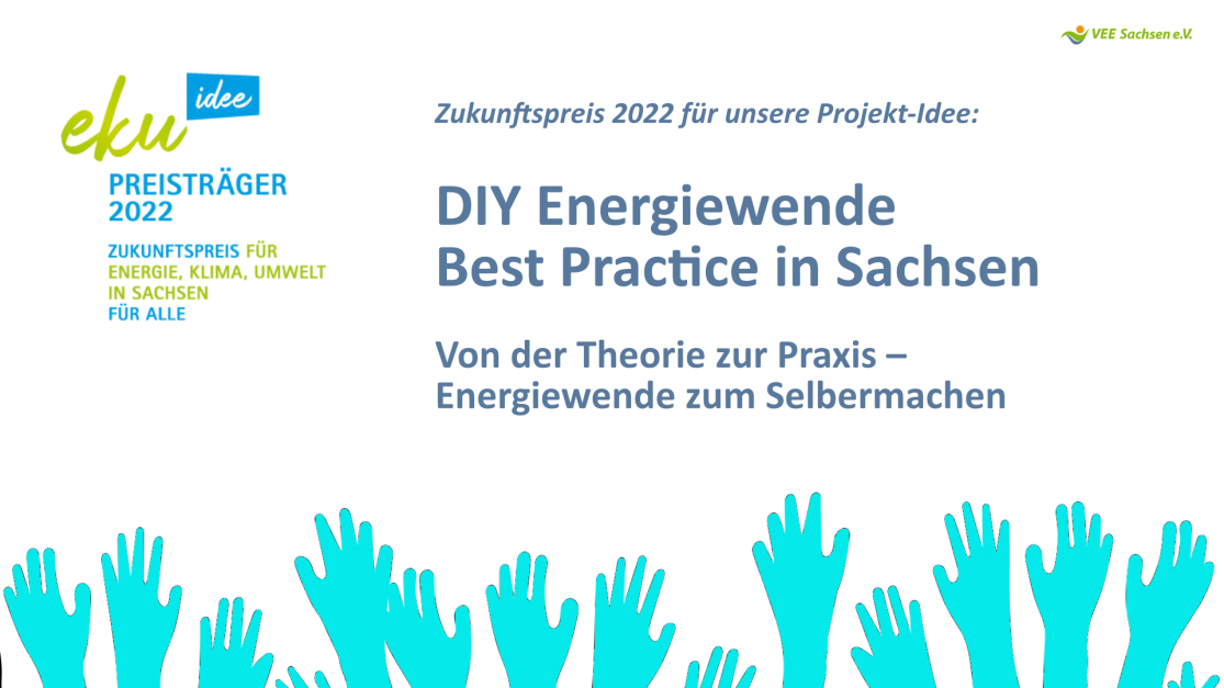 eku-Zukunftspreis 2022 das Staatsministerium für Energie, Klimaschutz, Umwelt und Landwirtschaft für unsere Projekt-Idee „DIY Energiewende“ erhalten 