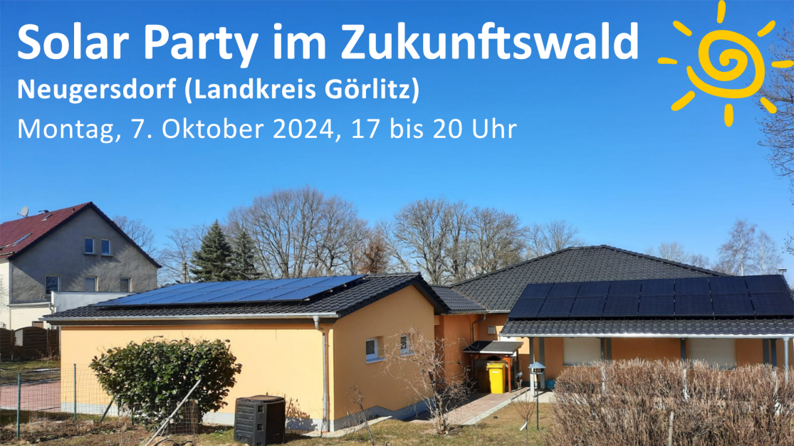 Solar Party im Zukunftswald - Neugersdorf (LK Görlitz) - Montag, 7. Okt 2024, 17 Uhr